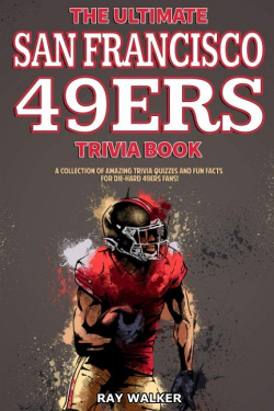 The Ultimate San Francisco 49ers Trivia Book par Ray Walker