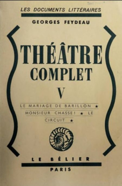 Thtre complet - Le Blier, tome 5 : Le mariage de Barillon - Monsieur chasse - Le circuit par Georges Feydeau