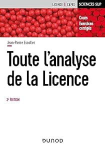 Toute l'analyse de la Licence - 3e d.: Cours et exercices corrigs par Jean-Pierre Escofier