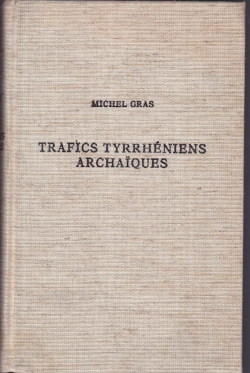 Trafics tyrrhniens archaques par Michel Gras
