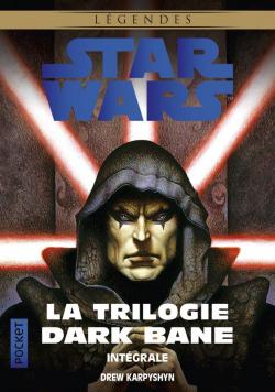 Star Wars - La trilogie Dark Bane par Drew Karpyshyn