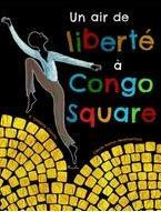 Un air de libert  Congo Square par Carole Boston Weatherford