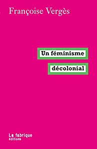 Un fminisme dcolonial par Vergs