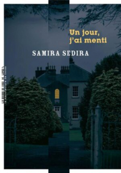 Un jour, j'ai menti par Samira Sedira