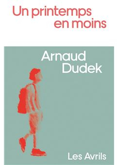 Un printemps en moins par Arnaud Dudek