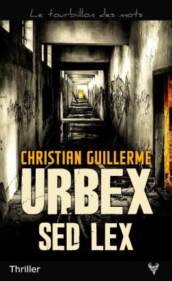 Urbex Sed Lex par Christian Guillerme