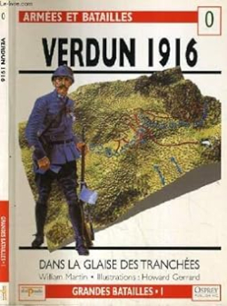 Verdun 1916 dans la glaise des tranches. par Martin Williams