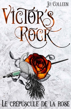 Victor's Rock, tome 2 : Le crpuscule de la rose par Jo Colleen