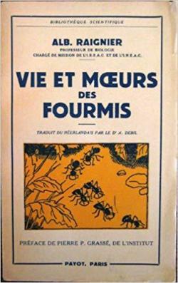 Vie et moeurs des fourmis par Albert Raignier