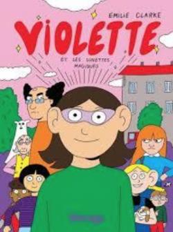 Violette et les lunettes magiques par Emilie Clarke