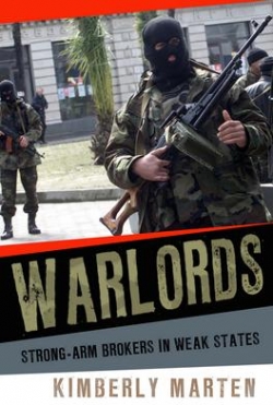 Warlords : Strong-Arm Brokers in Weak States par Kimberly Marten