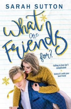 Love in Fenton County, tome 1 : What Are Friends For ? par Sarah Sutton