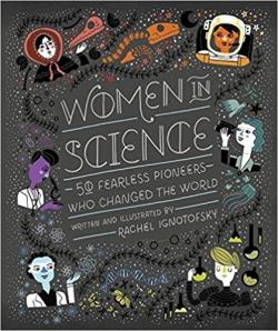 Women in Science 50 Fearless Pioneers Who Changed the World par Rachel Ignotofsky