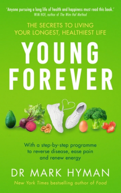 Young forever: The secrets to living your longest, healthiest life par Mark Hyman