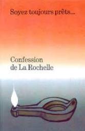 Confession de la Rochelle. Soyez Toujours Prets. . . par Editions Kerygma