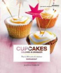 Cupcakes colors  croquer par Joanna Farrow