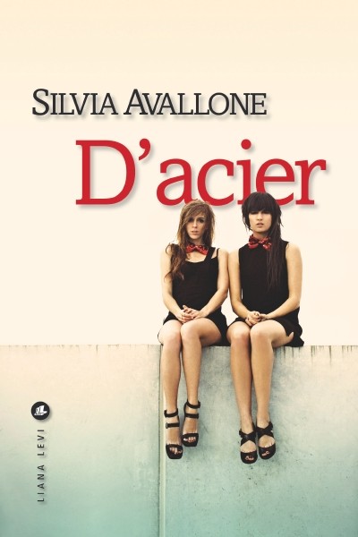 D'acier - Silvia Avallone - Babelio