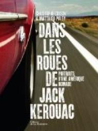 Dans les roues de Jack Kerouac : Portraits d'une Amrique nomade par Christophe Cousin