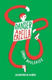 Danser  Capella par Simon Boulerice