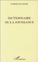 Dictionnaire de la jouissance par Didier Moulinier