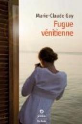 Fugue vnitienne par Marie-Claude Gay