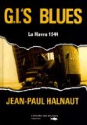 G. I's blues le Havre 44 par Jean-Paul Halnaut