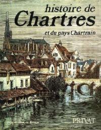Histoire de Chartres et du pays chartrain (Pays et villes de France) par Andr Chdeville