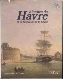 Histoire du Havre et de l'estuaire de la Seine par Andr Corvisier