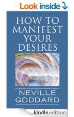 How to manifest your desires: The Neville Method par Neville Goddard