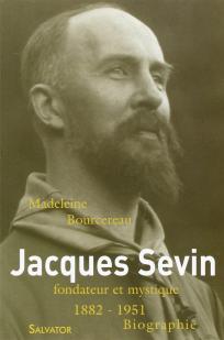 Jacques Sevin, fondateur et mystique par Madeleine Bourcereau
