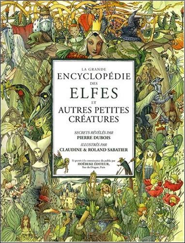 La Grande Encyclopdie des elfes par Pierre Dubois