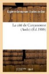 La cit de Carcassonne (Aude) (d.1888) par Eugne Viollet-le-Duc