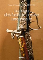La saga des fusils de chasse Lefaucheux par Jean-Claude Mournetas