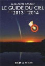 Le guide du ciel de juin 2013  juin 2014. Dossier complet sur la comte Ison. par Guillaume Cannat