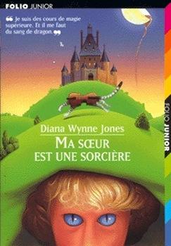 Les mondes de Chrestomanci, tome 1 : Ma soeur est une sorcire par Diana Wynne Jones