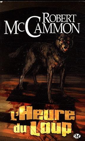 L'heure du loup - Robert R. McCammon - Babelio