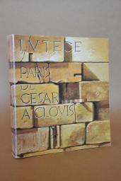 Lutce: Paris de Csar  Clovis : Muse Carnavalet et Muse national des Thermes et de l'Htel de Cluny, 3 mai 1984-printemps 1985 par Muse Carnavalet