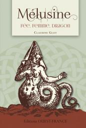 Mlusine : Fe, femme, dragon par Claudine Glot