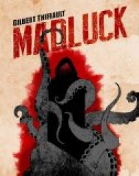 Madluck par Gilbert Thiffault