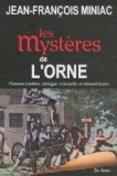 Les Mystres de l'Orne  par Jean-Franois Miniac