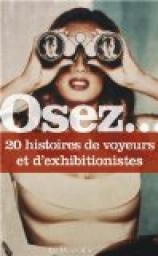 Osez... 20 histoires de voyeurs et d'exhibitionnistes par Anne de Bonbecque
