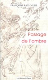 Passage de l'Ombre - Françoise Rachmuhl - Babelio