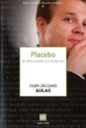 Placebo et effet placebo en mdecine par Jean-Jacques Aulas