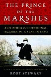 The Prince of the Marshes : And other occupational hazards of a year in Iraq par Rory Stewart