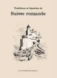 Tradition et lgendes de Suisse romande par Alexandre Daguet