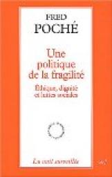 Une politique de la fragilit : Ethique, dignit et luttes sociales par Fred Poch