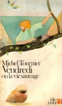Vendredi ou La Vie sauvage - Michel Tournier - Babelio