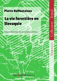 La vie forestire en Slovaquie par Pierre Deffontaines