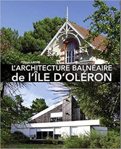 L'architecture balnaire de l'Ile d'Olron par Philippe Lafon