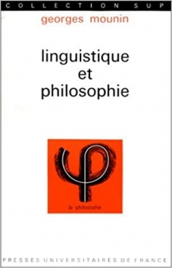 Linguistique et philosophie par Georges Mounin